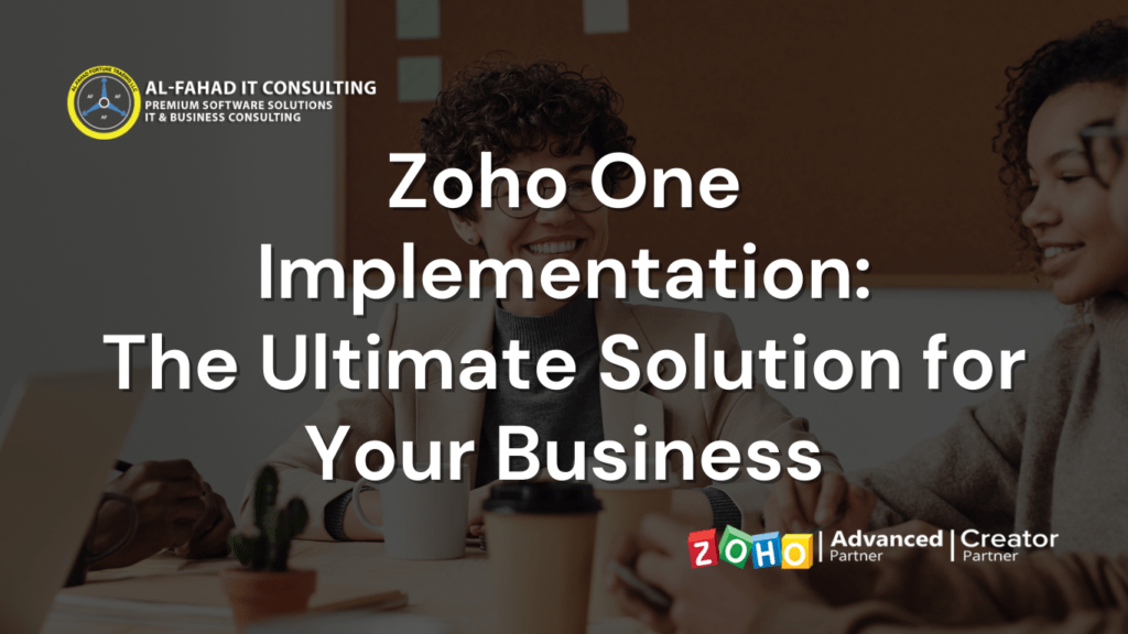 Zoho One Implementation The Ultimate Solution For Your Business Al Fahad It Consulting 